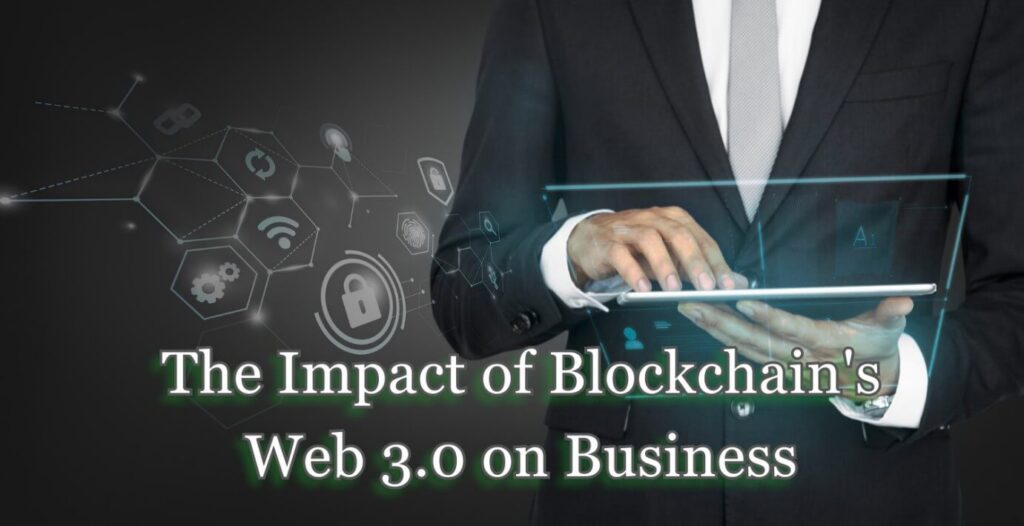 Blockchain's web 3.0 on businesses