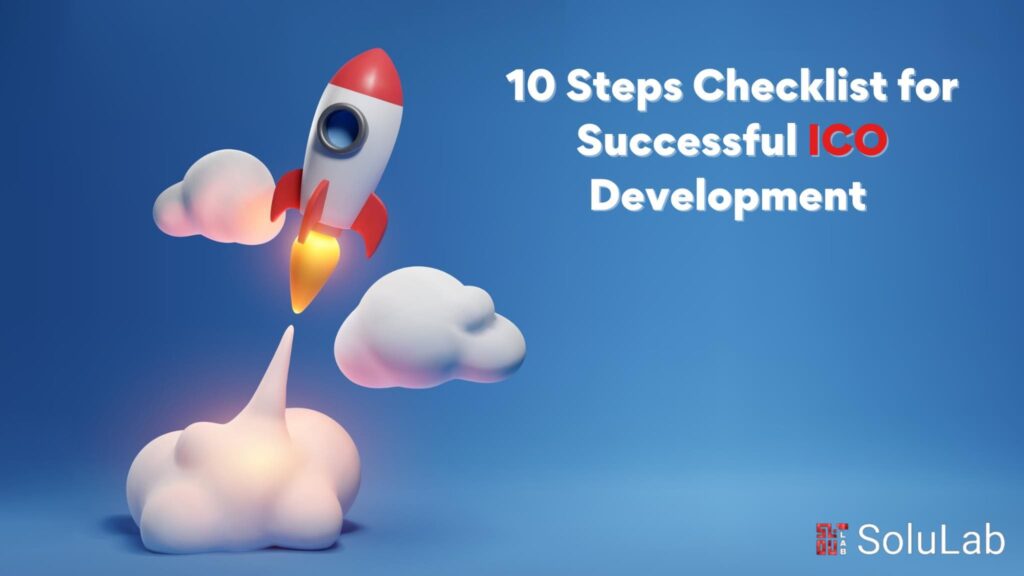 10 Steps Checklist for Successful ICO Development