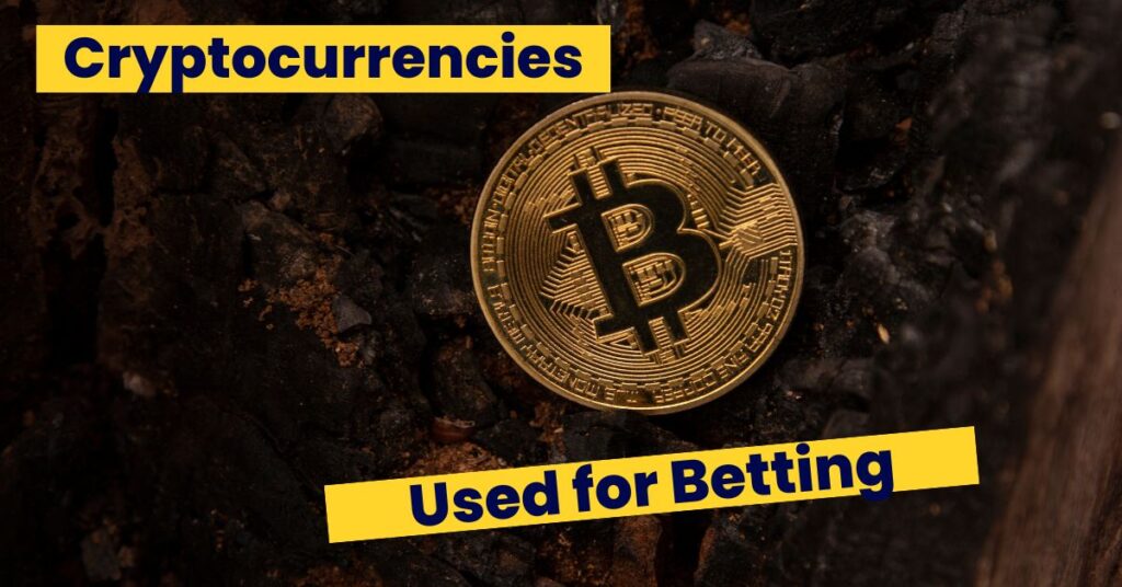 Cryptocurrencies Used for Betting